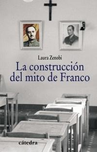 La Construcción del Mito de Franco. 