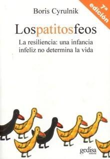 Patitos Feos, Los. la Resiliencia: una Infancia Infeliz no Determina la Vida