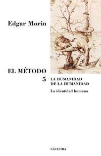 El Metodo. la Humanidad de la Humanidad. la Identidad Humana. Vol.-5