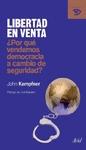 Libertad en Venta "¿Por que Vendemos Democracia a Cambio de Seguridad?"