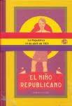 Pack Republica. el Niño Republicano. / el Evangelio de la República