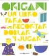 Origami "Un Libro para Recortar, Doblar y Jugar"