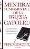 Mentiras fundamentales de la Iglesias Católica