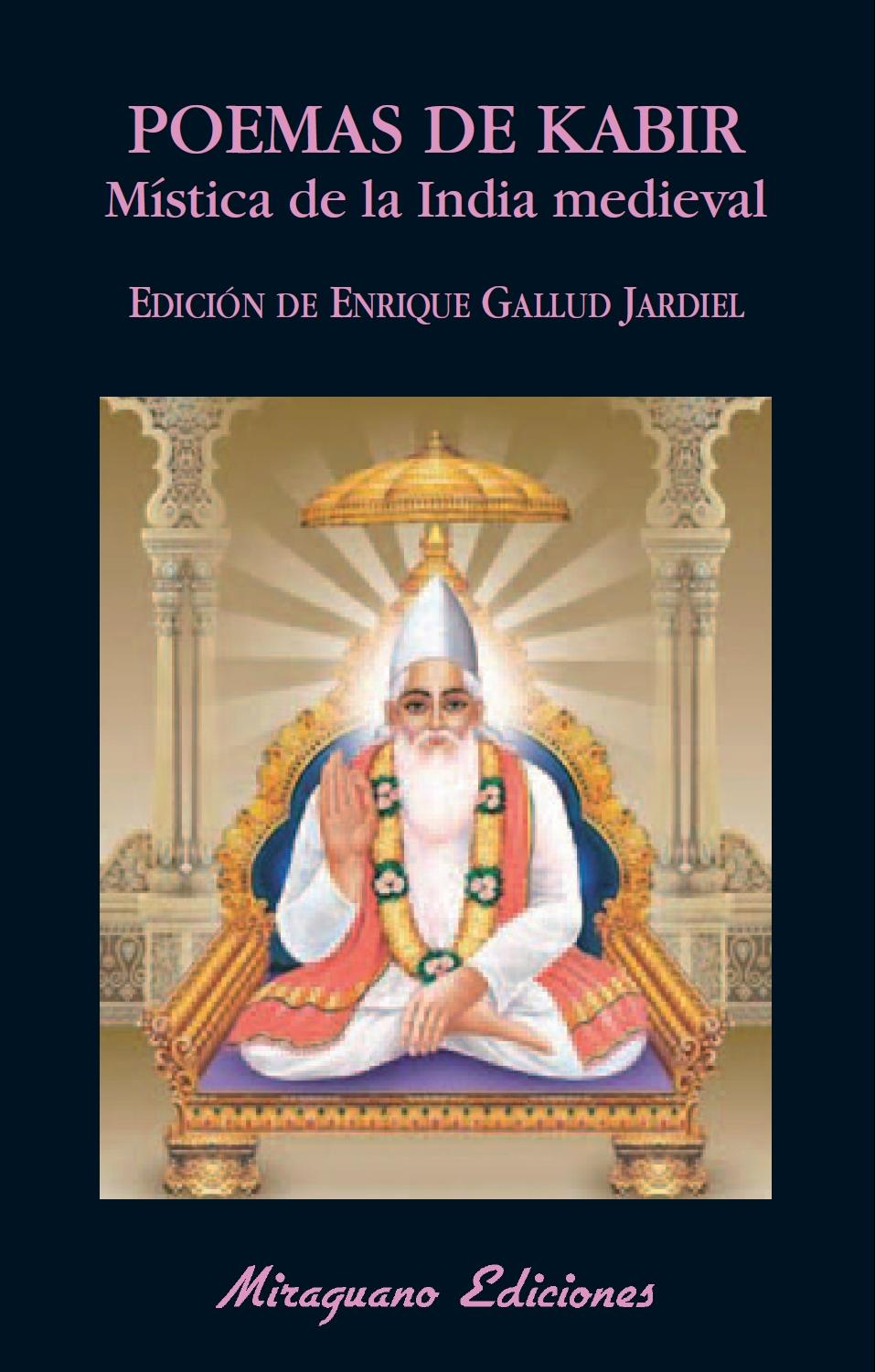 Poemas de Kabir.Mistica de la India Medieval. Poemas de Kabir.Mistica de la India Medieval.