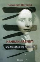 HANNAH ARENDT : UNA FILOSOFÍA DE LA NATALIDAD
