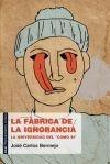 Fabrica de la Ignorancia