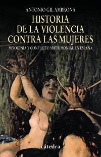 Historia de la Violencia contra las Mujeres "Misoginia y Conflicto Matrimonial en España"
