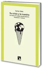 Su Crisis y la Nuestra "Un Panfleto sobre Decrecimiento, Tragedias y Farsas". 