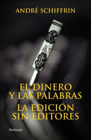 Edición sin editores más El dinero y las palabras,. 