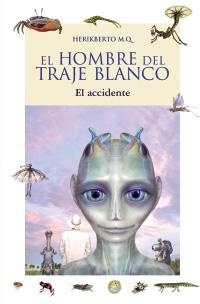 EL HOMBRE DEL TRAJE BLANCO (EL ACCIDENTE) "EL ACCIDENTE". 