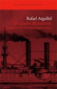 Cazador de Instantes, El. Cuaderno de Travesía ( 1990-1995). 