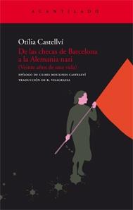 De las Checas de Barcelona a la Alemania Nazi. (Veinte Años de una Vida )