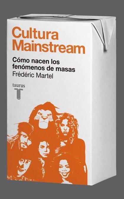 Cultura Mainstream "Cómo Nacen los Fenómenos de Masas". 