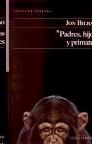 Padres, Hijos y Primates. Padres, Hijos y Primates.