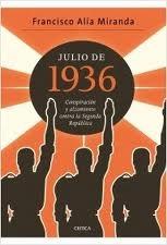 Julio de 1936 "CONSPIRACION Y ALZAMIENTO CONTRA LA SEGUNDA REPUBLICA". 