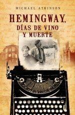 Hemingway. Días de Vino y Muerte