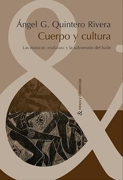 Cuerpo y cultura. "Las músicas "mulatas" y la subversión del baile."