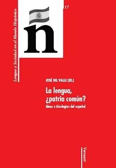 Lengua, ¿ patria común? , La "Ideas e ideologia del español". 