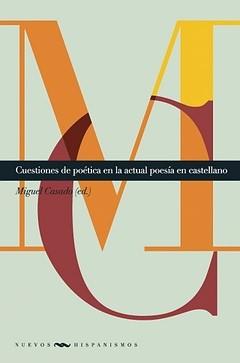 Cuestiones de poética en la actual poesía en castellano.