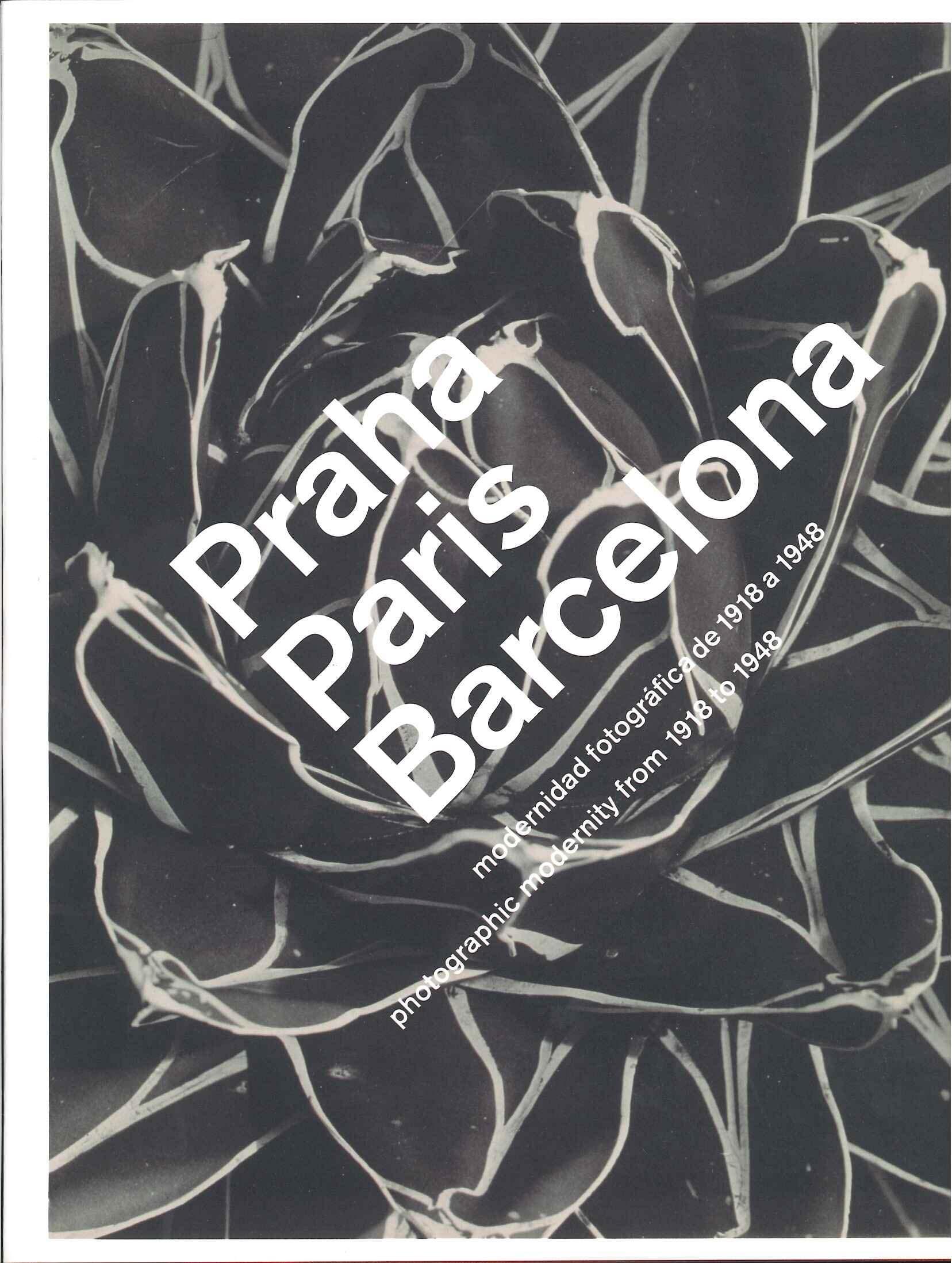 Praha Paris Barcelona "Modernidad Fotográfica de 1918 a 1948". 