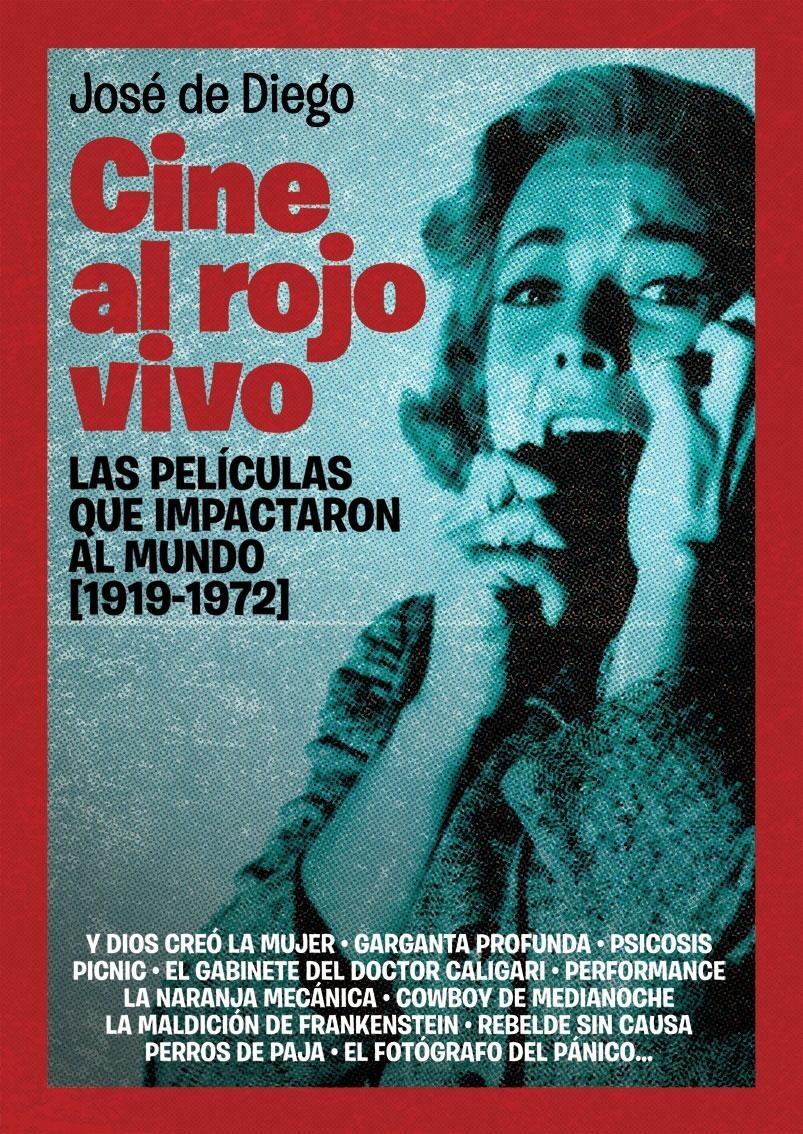 Cine al Rojo Vivo "Las Películas que Impactaron al Mundo (1919-1972)". 