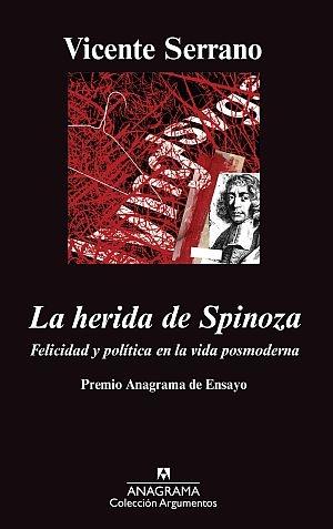 La Herida de Spinoza "Felicidad y Política en la Vida Posmoderna". 