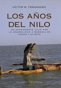 Años del Nilo, Los "Arqueología y memoria de Sudán y Etiopía"