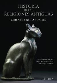 Historia de las Religiones Antiguas "Oriente, Grecia y Roma". 