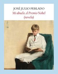 Mi Abuelo, el Premio Nobel "(Novela)". 