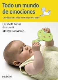 Todo un mundo de emociones "La misteriosa vida emocional del bebé"