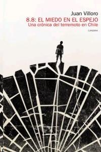 8.8: El miedo en el espejo "Una crónica del terremoto de Chile". 