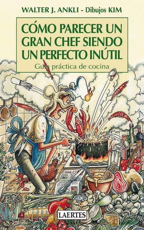 COMO PARECER UN GRAN CHEF SIENDO UN PERFECTO INUTIL