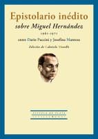 Epistolario Inédito sobre Miguel Hernández (1961-1971) Entre Dario Puccini y Josefina Manresa. 
