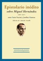 Epistolario Inédito sobre Miguel Hernández (1961-1971) Entre Dario Puccini y Josefina Manresa