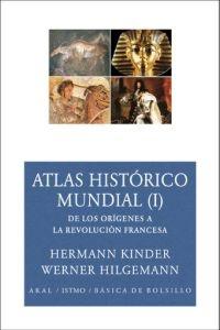 Atlas Historico Mundial I. de los Origenes a la Revolucion Francesa