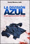 División Azul, La "Sangre Española en Rusia, 1941-1945". 
