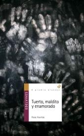 Tuerto, Maldito y Enamorado "Premio Alandar de Literatura Juvenil 2010". Tuerto, Maldito y Enamorado "Premio Alandar de Literatura Juvenil 2010".