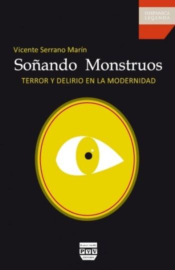 SOÑANDO MONSTRUOS "terror y delirio en la modernidad"