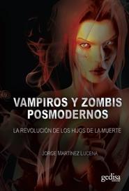Vampiros y Zombis Posmodernos. la Revolucion de los Hijos de la Muerte "Estudios sobre el Discurso Ii: una Introducción Multidisciplinar". 