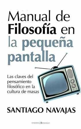 MANUAL DE FILOSOFIA EN LA PEQUEÑA PANTALLA