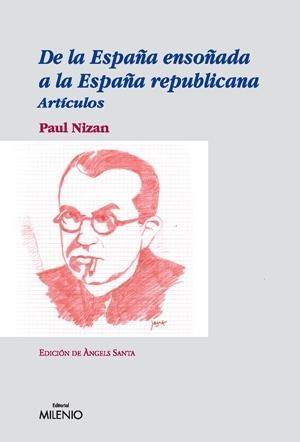 DE LA ESPAÑA ENSOÑADA A LA ESPAÑA REPUBLICANA. Articulos