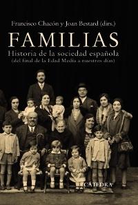 Familias. Historia de la Sociedad Española ( del Final de la Edad Media a Nuestros Dias)