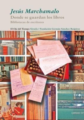 Donde se Guardan los Libros "Bibliotecas de Escritores"