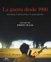 La Guerra desde 1900