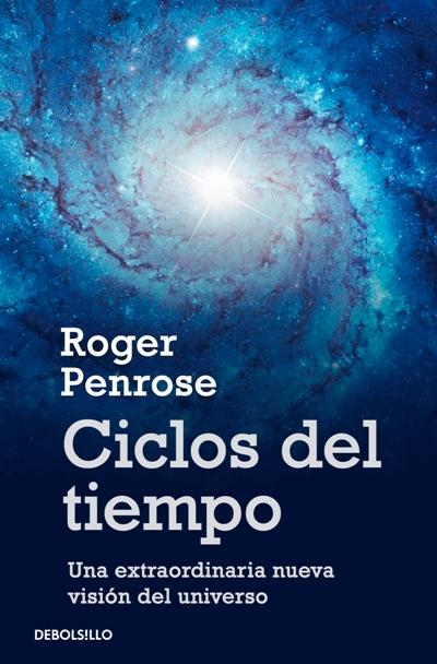 Ciclos de Tiempo "Una Extraordinaria Nueva Visión del Universo"