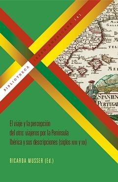 El Viaje y la Percepción del Otro: Viajeros por la Península Ibérica y sus Descr. 