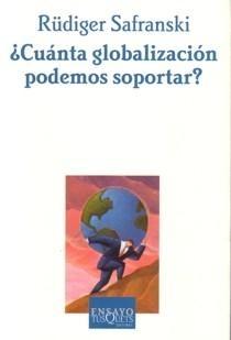 Cuánta Globalización Podemos Soportar?