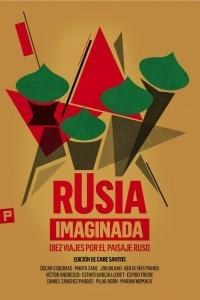 Rusia Imaginada "Diez Viajes por el Paisaje Ruso". 