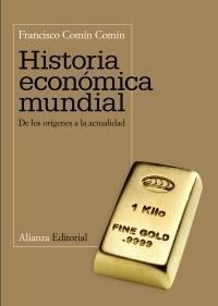 Historia Económica Mundial "De los Orígenes a la Actualidad"