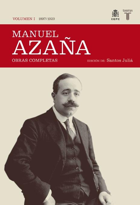 Obras Completas de Manuel Azaña Vol 1. 1897-1920. Obras Completas de Manuel Azaña Vol 1. 1897-1920.